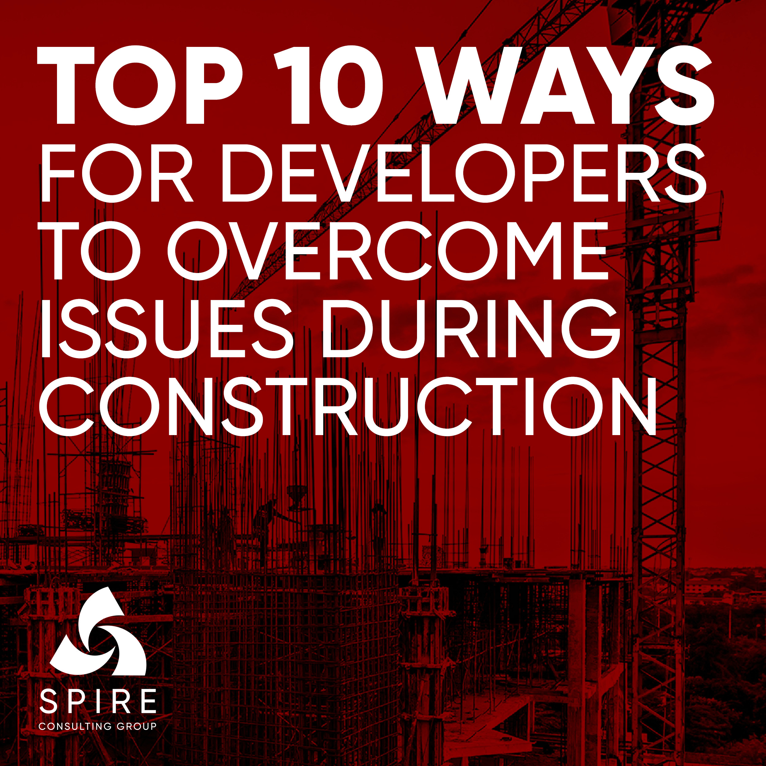 top-10-ways-for-developers-to-overcome-issues-during-construction